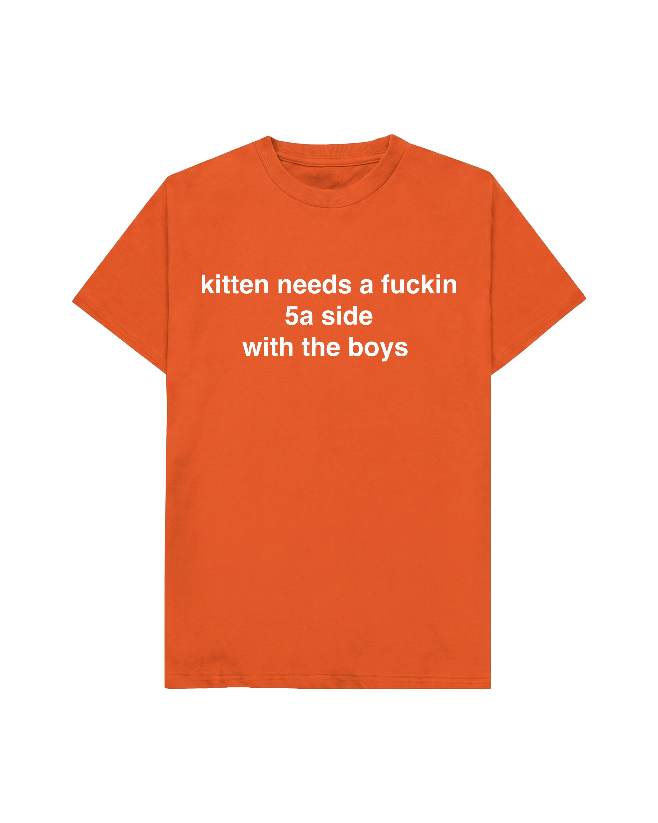 KITTEN NEEDS A 5A SIDE TEE