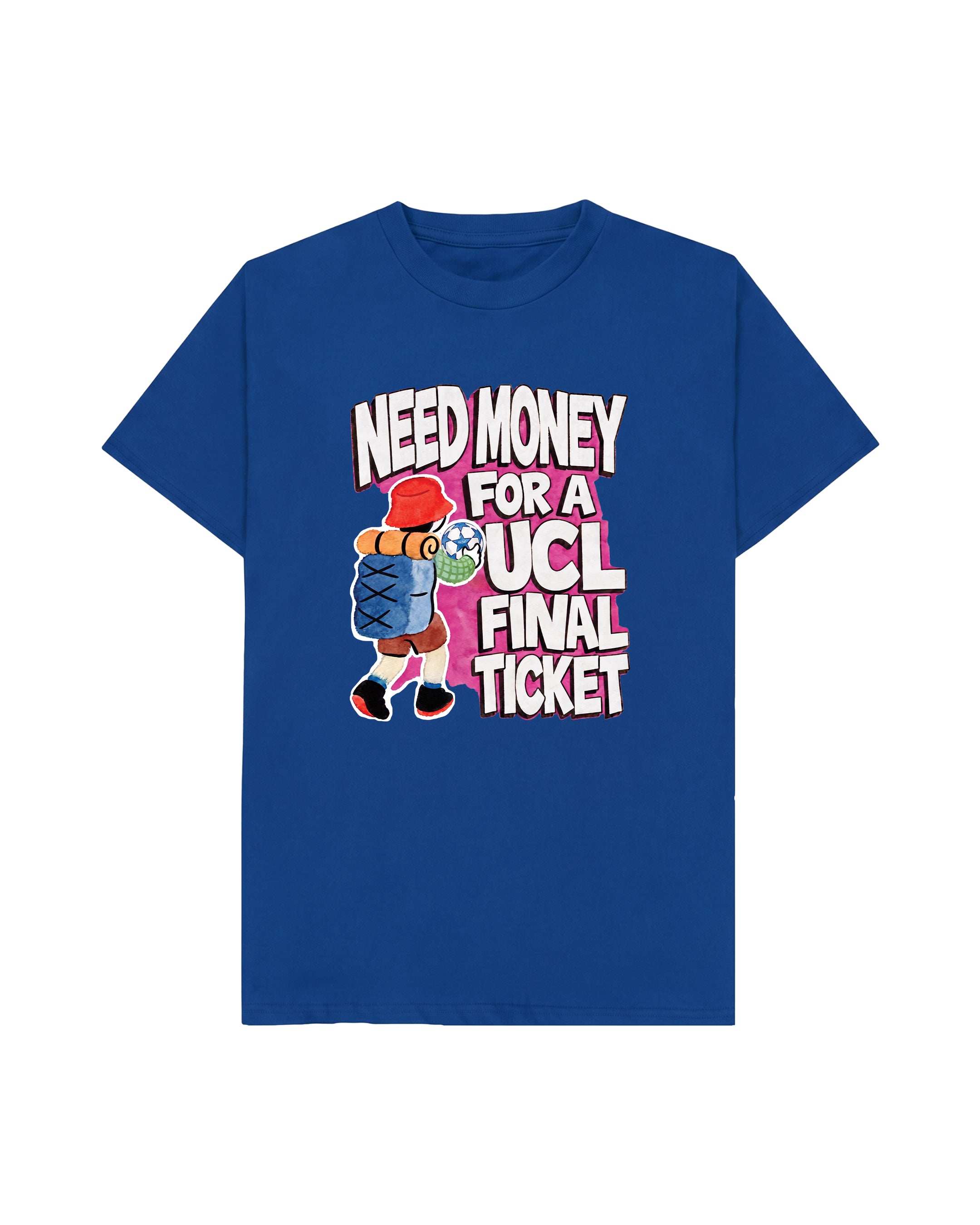NEED MONEY FOR UCL TEE