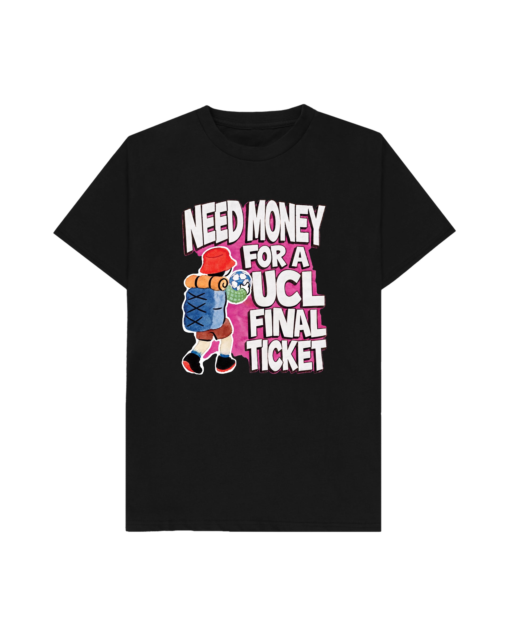 NEED MONEY FOR UCL TEE